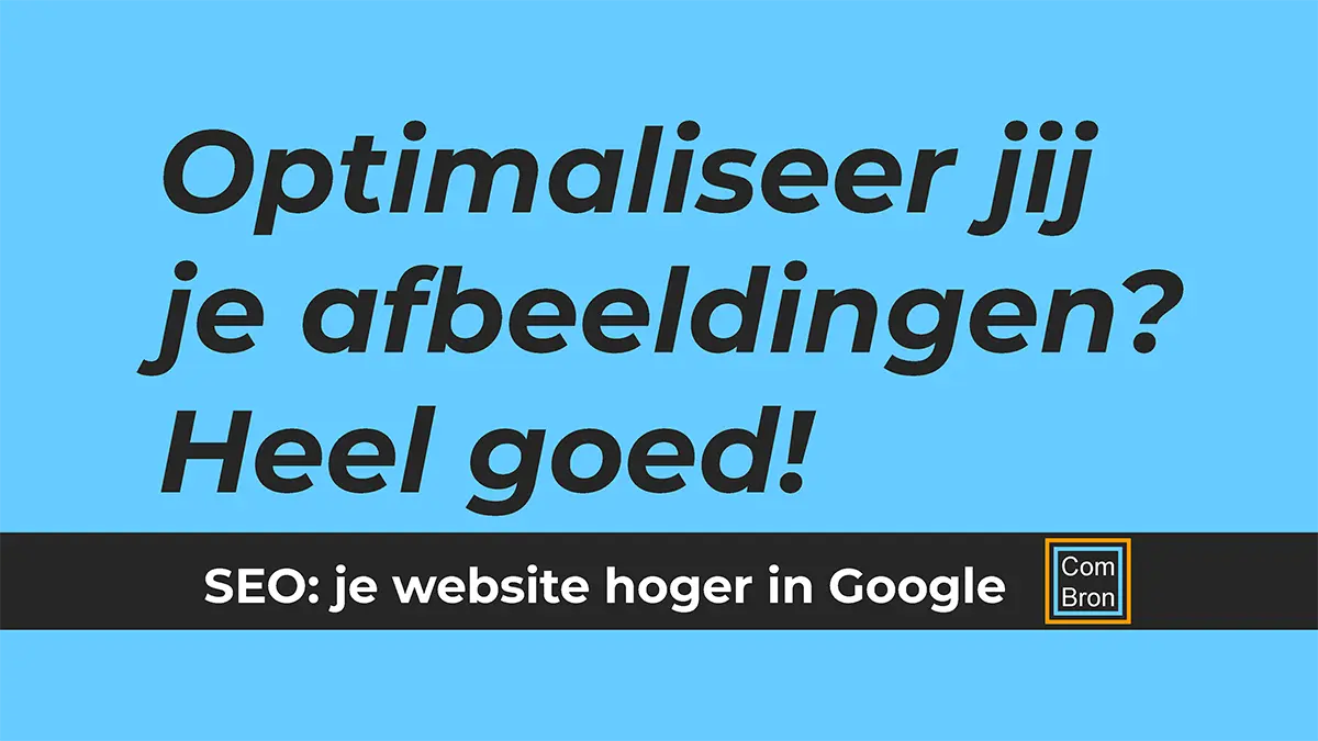 Afbeeldingen en foto's verkleinen om hoger in Google te komen. SEO doe-het-zelf.