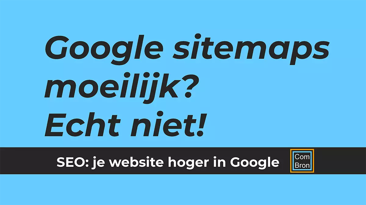 Blauwe afbeelding met tekst: "Google sitemaps moeilijk? Echt niet! SEO: je website hoger in Google."