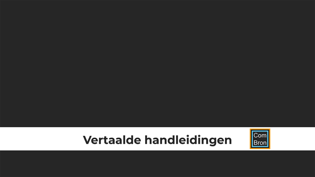 Donkergrijze afbeelding met tekst: "Vertaalde handleiding". De tekst staat op een witte balk geschreven. Rechts naast "Vertaalde handleidingen" is het logo van ComBron afgebeeld.